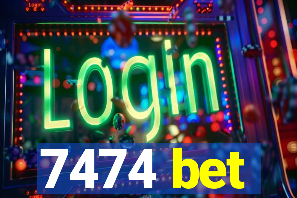 7474 bet